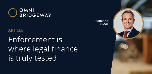 Enforcement is where legal finance is truly tested