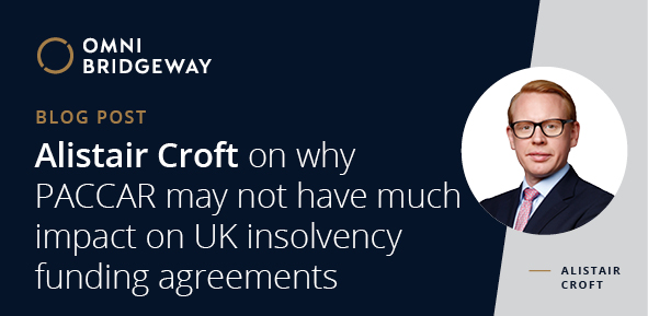 Alistair Croft on why PACCAR may not have much impact on UK insolvency funding agreements
