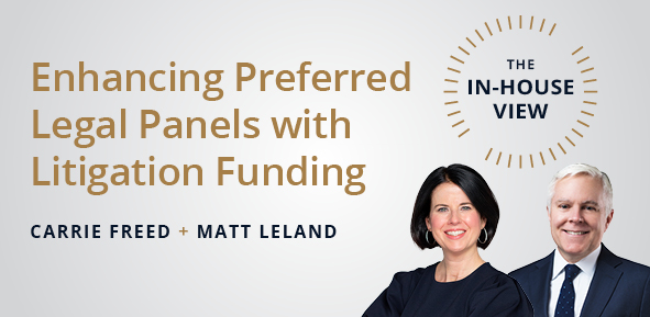 The In-House View: Enhancing Preferred Legal Panels with Litigation Funding