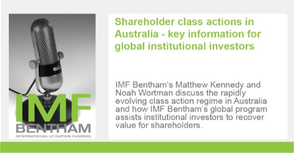 Podcast Shareholder Class Actions In Australia IMF Bentham